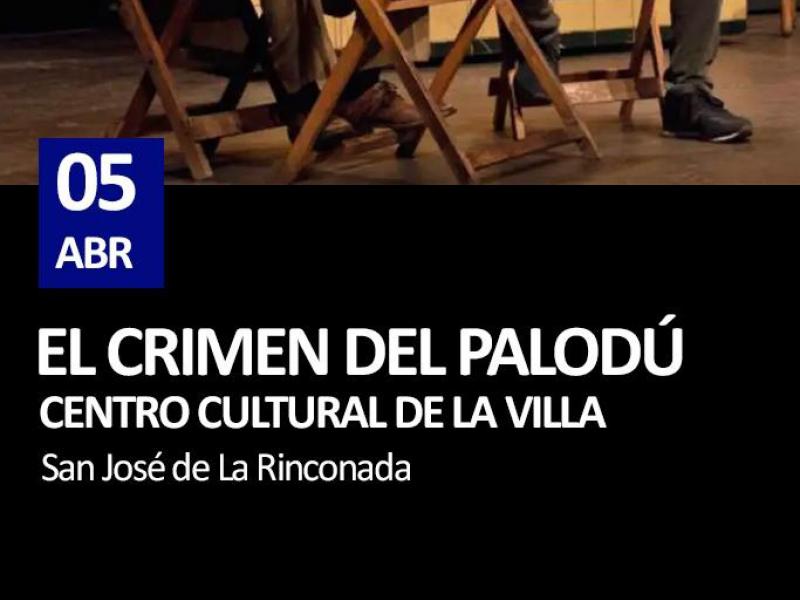 Teatro: El crimen del Palodú