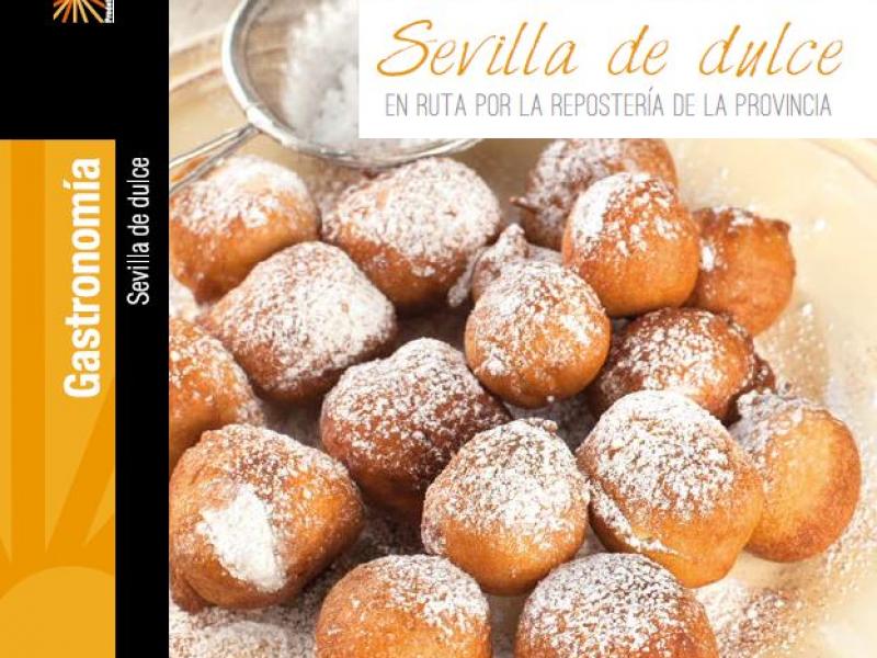 Sevilla de dulce: en ruta por la repostería de la provincia
