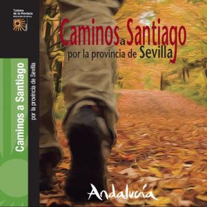 Caminos a Santiago por la provincia de Sevilla