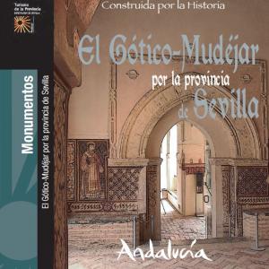 El Gótico-Mudéjar por la Provincia de Sevilla