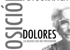 Exposición: Dolores Las Mujeres que nos precedieron
