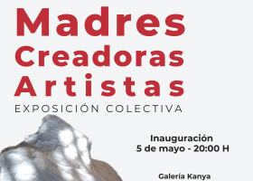 Exposición: Madres Creadoras Artistas