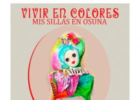 Exposición: Vivir en colores, mis sillas en Osuna